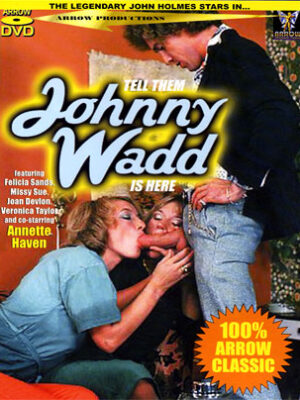 Tell Them Johnny Wadd Is Here